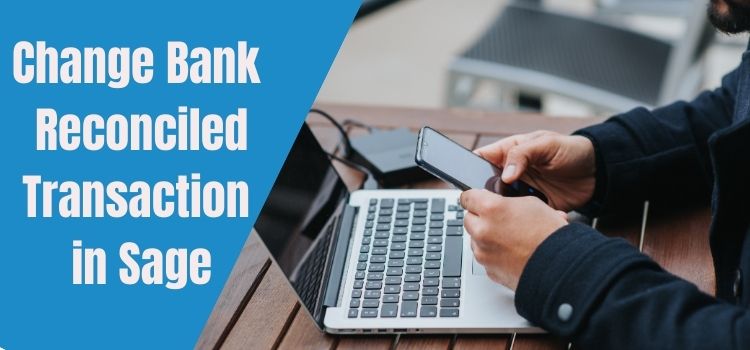 Change a Bank Reconciled transaction in Sage