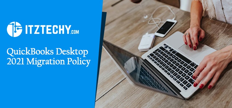 QuickBooks Desktop 2021 Migration Policy
