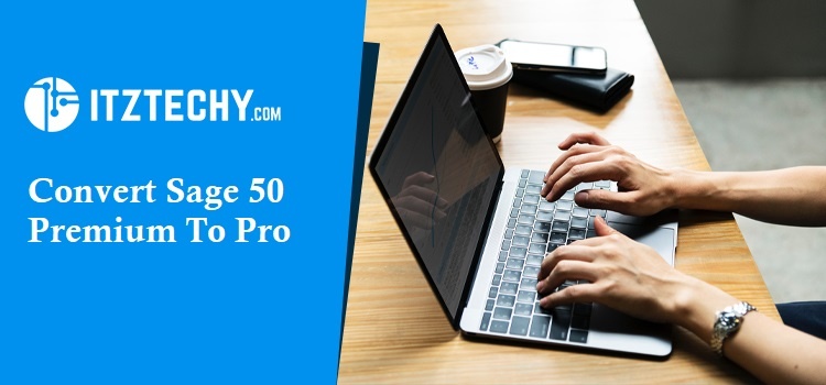 Convert Sage 50 Premium To Pro