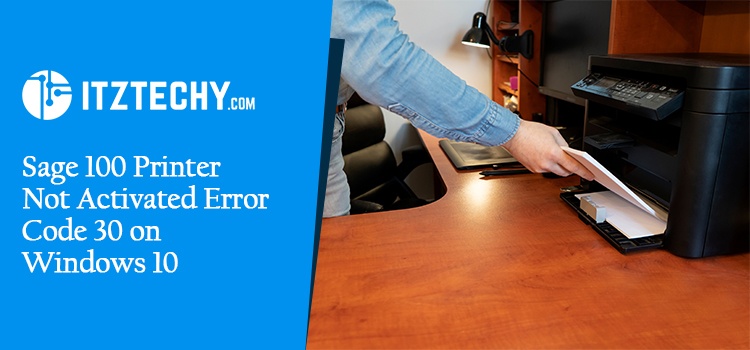 Sage 100 Printer Not Activated Error Code 30 On Windows 10