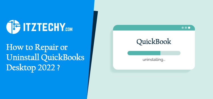 How to Repair or Uninstall QuickBooks Desktop 2022